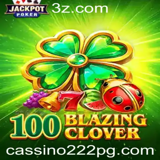 Descubra o Jogo 100BlazingClover: Emoção e Estratégia no Cassino